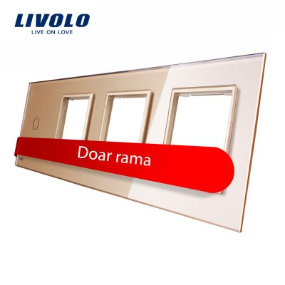 Rama intrerupator cu touch simplu plus priza tripla LIVOLO din sticla Auriu BB-C7-C1-SR-SR-SR-13